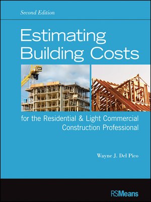 cover image of Estimating Building Costs for the Residential and Light Commercial Construction Professional